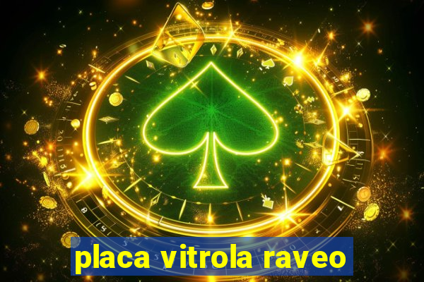placa vitrola raveo